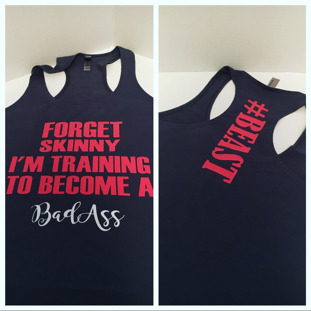 NWT Forget Being Skinny I am Training to Be Badass